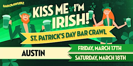 Kiss Me, I'm Irish: Austin St. Patrick's Day Bar Crawl (2 Days)