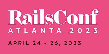 RailsConf 2023 (Atlanta)