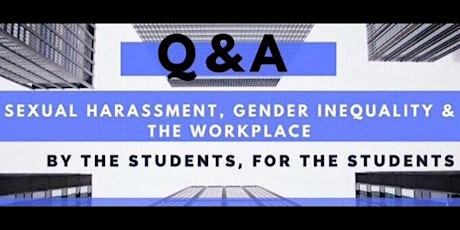 Q&A on Sexual Harassment: by the Students, for the Students primary image
