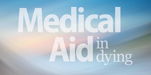 Medical Aid in Dying Forum