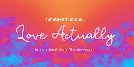 19th Annual Love Actually Int'l Short Film Showcase