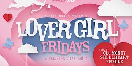Dj Clo Money Presents: Lover Girl Fridays