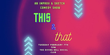This & That: An Improv & Sketch Comedy Show