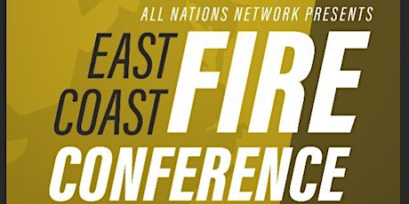 All Nations East Coast Fire Conference-2 Day Event primary image