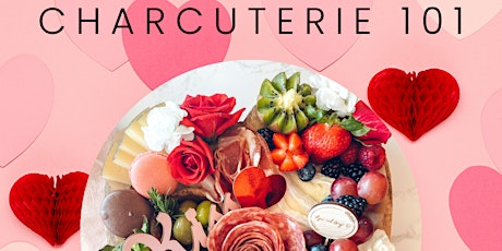 Charcuterie 101: Valentine’s Day Edition