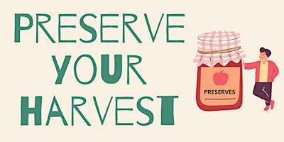 Preserve Your Harvest – Festival of Food
