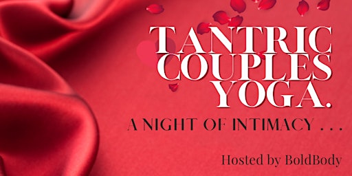 Tantric Couples Yoga “A Night Of Intimacy “
