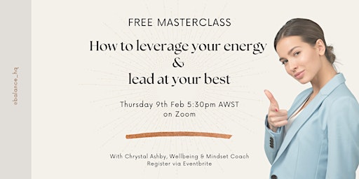 How to Leverage Your Energy & Lead at Your Best ~ Free Masterclass