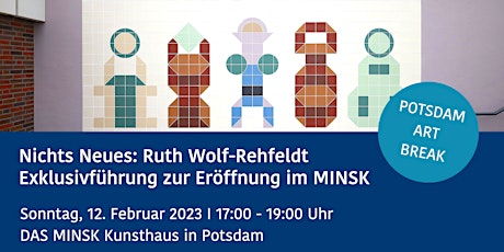 Nichts Neues: Ruth Wolf-Rehfeldt im MINSK POTSDAM ART BREAK