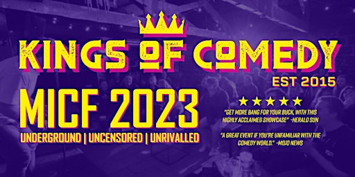 Kings of Comedy's 'Uncensored - Underground - Unrivalled'  MICF 2023 Show primary image