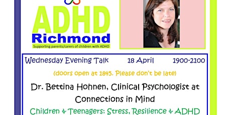 ADHD Richmond free evening talk - Dr Bettina Hohnen on ADHD Children & Teenagers: Stress & Resilience primary image