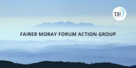 Fairer Moray Forum Action Group