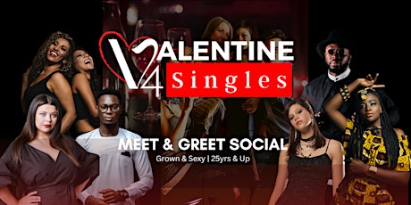 VALENTINE 4 SINGLES - Meet & Greet Social