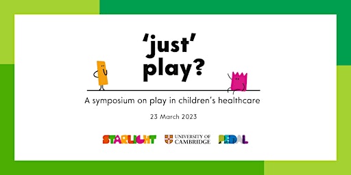 'Just' play? A symposium on play in children’s healthcare
