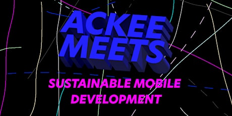 Ackee meets: Sustainable Mobile Development