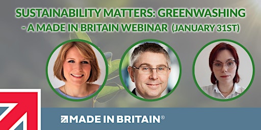 Sustainability Matters: Greenwashing - a Made in Britain Webinar