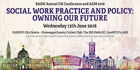 BASW UK Conference and AGM 2018: "Social Work Practice and Policy: Owning Our Future" primary image