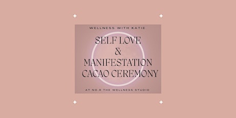 Self Love & Manifestation Cacao Ceremony