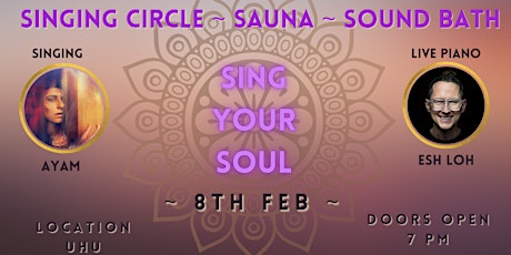 Sing Your Soul - Singing Circle~Sauna~Piano Sound Bath