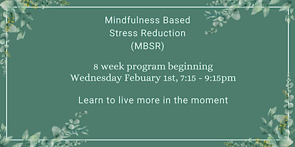 Mindfulness Based Stress Reduction (MBSR)