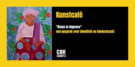 Kunstcafé: Dress to Impress - een gesprek over identiteit en klederdracht