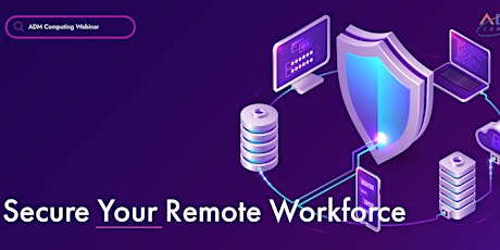 Secure Your Remote Workforce