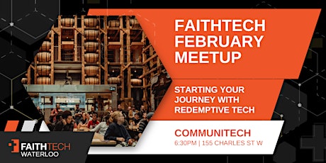FaithTech Waterloo Meetup - Starting Your Journey With Redemptive Tech