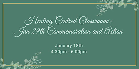Healing Centred Classrooms: Jan 29th Commemoration and Action primary image