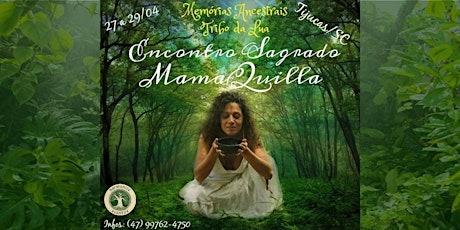 Imagem principal do evento Encontro Sagrado Mamaquilla - Tijucas/SC