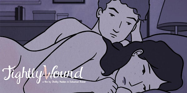 Becoming UnWOUND: A Conversation about Female Sexual Health & Pelvic Pain with Screening of Animated Short “Tightly Wound”