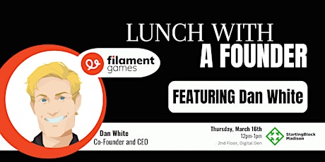 Lunch with a Founder - featuring Dan White