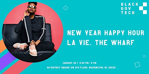 Black Gov Tech New Year Happy Hour - Come Join Us!!