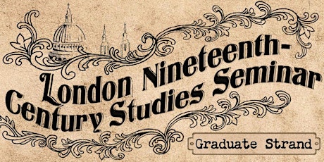 London Nineteenth-Century Studies Graduate Conference - 2023