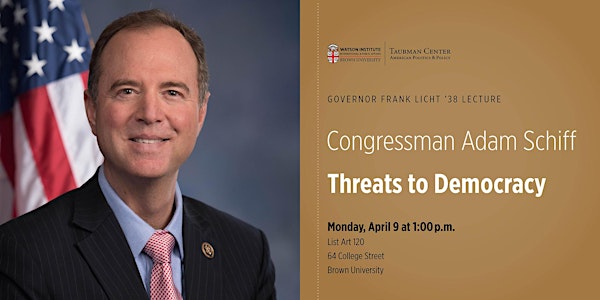 Congressman Adam Schiff ─ Threats to Democracy