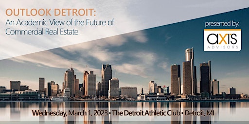 Outlook Detroit: An Academic View of Commercial Real Estate