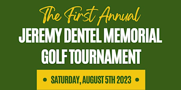 First Annual Jeremy Dentel Memorial Golf Tournament