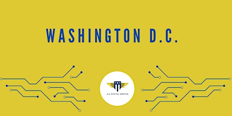 Washington, D.C.- Tech Connect with U.S. Digital Service!
