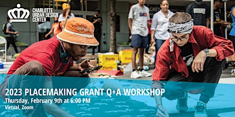 2023 Placemaking Grant Q+A Workshop - Virtual