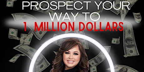 Prospect Your Way To 1 Million Dollars