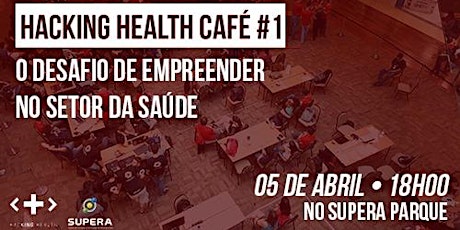 Imagem principal do evento Hacking Health Café #1