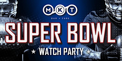 MKT Super Bowl LVII Watch Party
