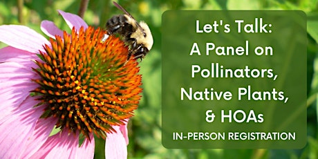 Let's Talk: Pollinators, Native Plants, & HOAs (IN PERSON REGISTRATION)