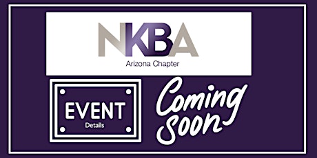 NKBA Arizona March Chapter Meeting - Location & Details TBD