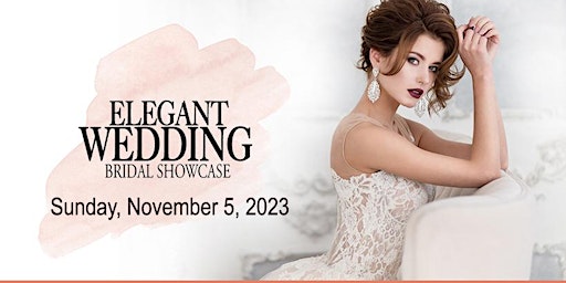 Hauptbild für Elegant Wedding Bridal Show 2023