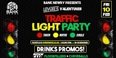 LEVVELS TRAFFIC LIGHT PARTY :: FRI 10TH FEB