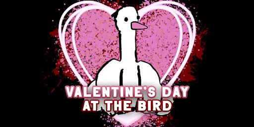 Valentine's Day at The Bird