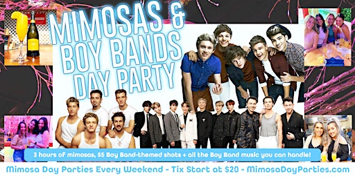 Mimosas & Boy Bands Day Party - Includes 3 Hours of Mimosas!