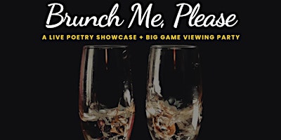 poetry me, please: Brunch Me, Please & BIG GAME Viewing Party