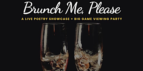 poetry me, please: Brunch Me, Please & BIG GAME Viewing Party