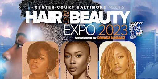 Center Court Baltimore  Hair Care & Beauty Expo 2023